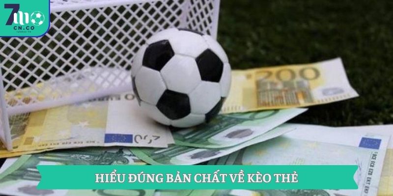 Hiểu đúng bản chất về kèo thẻ