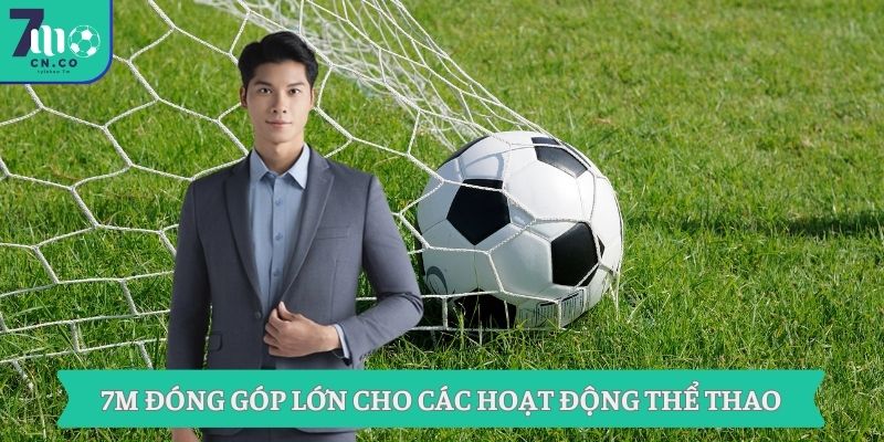 7M đóng góp lớn cho các hoạt động thể thao
