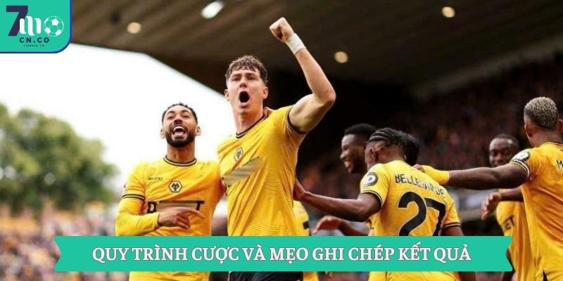 Quy trình cược và mẹo ghi chép kết quả