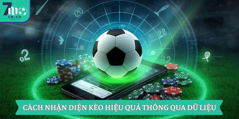 Cách nhận diện kèo hiệu quả thông qua dữ liệu