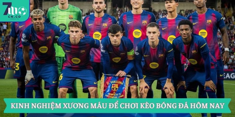 Cập Nhật Kèo Bóng Đá Hôm Nay Với 7m Chính Xác Nhất 9 Kinh nghiệm xương máu để chơi kèo bóng đá hôm nay