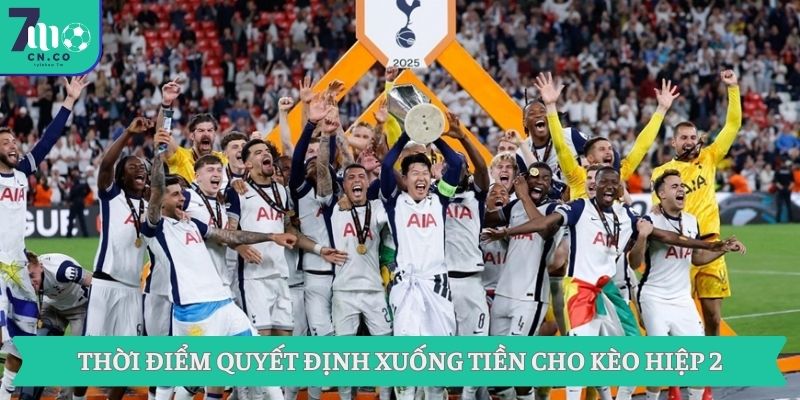 Thời điểm quyết định xuống tiền cho kèo hiệp 2